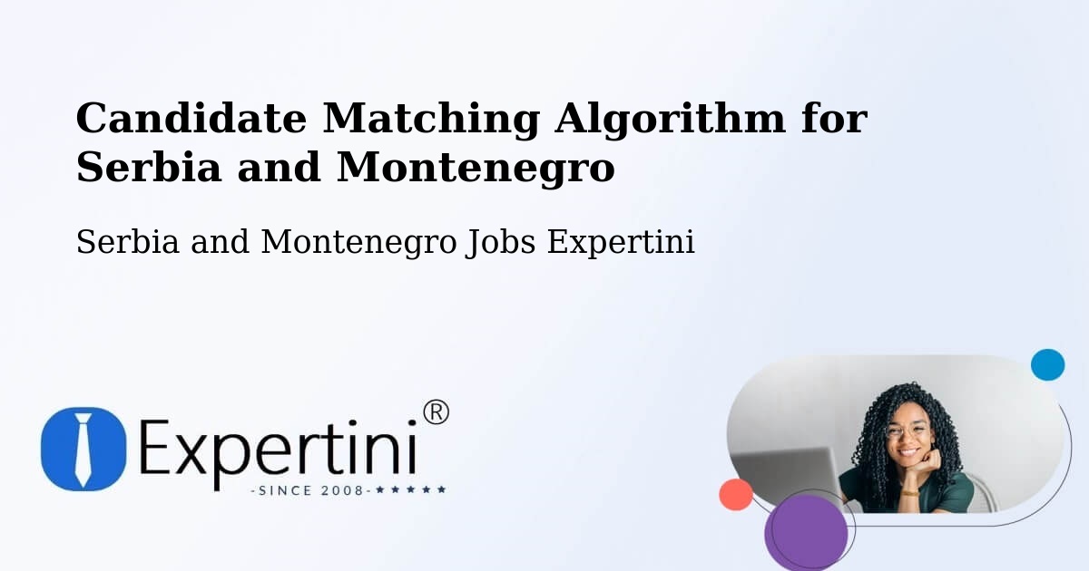 Candidate Matching Algorithm Overview – Saint Constant - Serbia and Montenegro Jobs Expertini